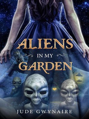 cover image of Aliens In My Garden